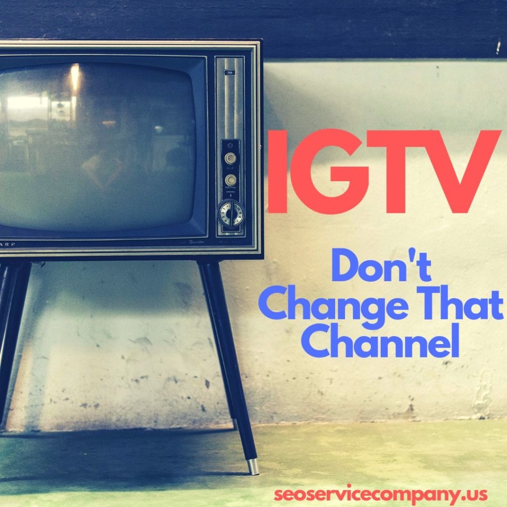 IGTV 1 1024x1024 - IGTV - Don't Change That Channel!