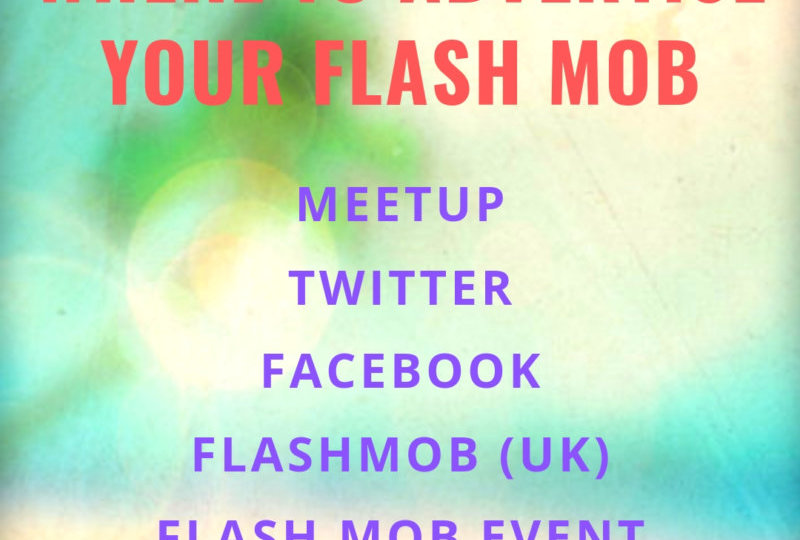 Where To Advertise Your Flash Mob