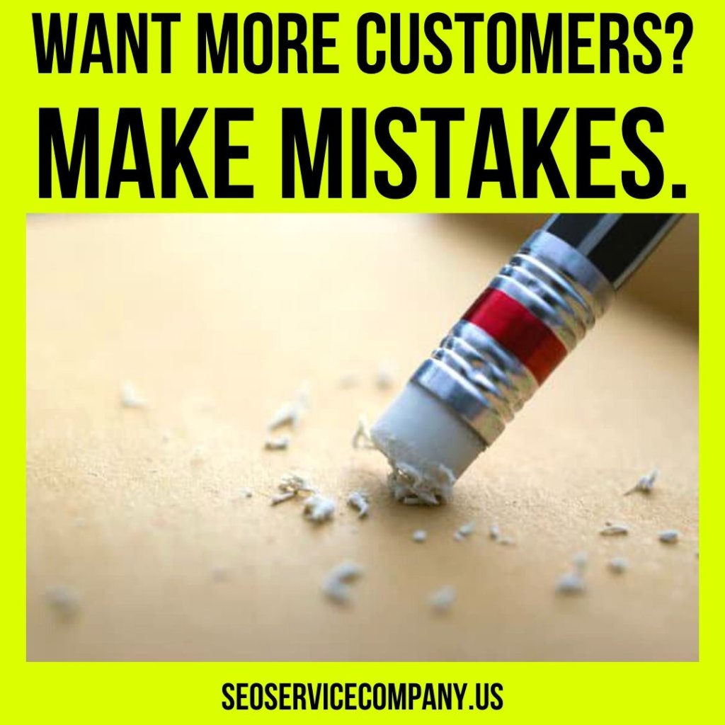 Want More Customers  Make Mistakes. 1024x1024 - Want More Customers?  Make Mistakes.