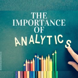 The Importance Of Analytics