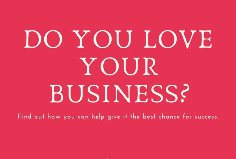 Do You Love Your Business?