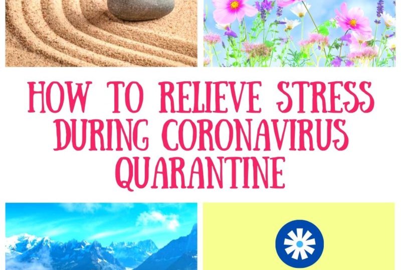 How To Relieve Stress During Coronavirus Quarantine
