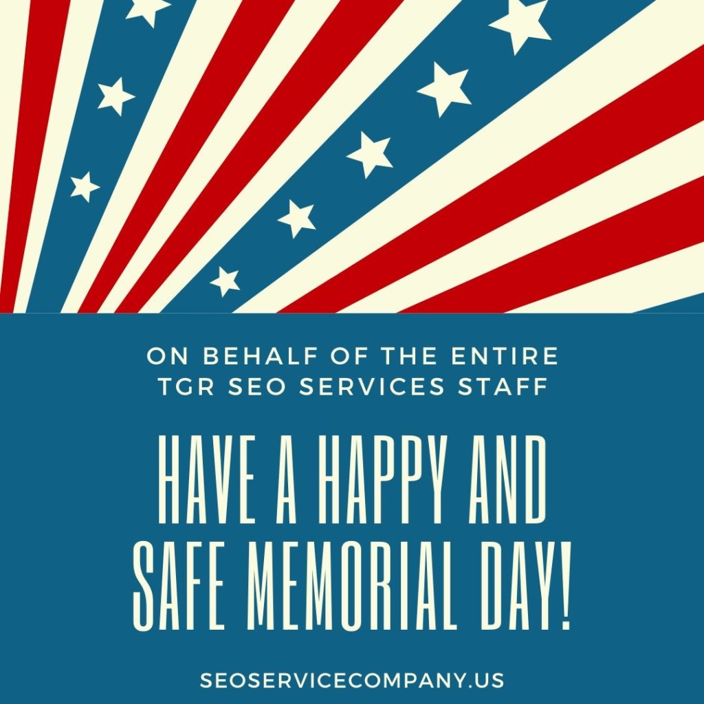 Happy Memorial Day From TGR SEO Services 1024x1024 - Have A Happy And Safe Memorial Day Weekend!