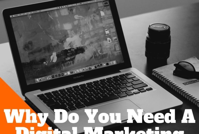 Why Do You Need A Digital Marketing Agency?